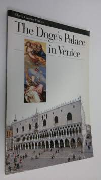 The Doge&#039;s Palace in Venice : electa Concise Guides