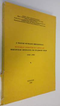 A magyar munkajog bibliografiaja 1945-1983 : Hungarian literature of labour law - Vengerskaja literatura po trudoromu pravu