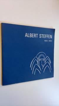 Albert Steffen 1884-1963 : Dichter denker maler ; Eine ubersicht