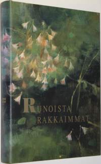 Runoista rakkaimmat : valikoima suomalaisia runoja