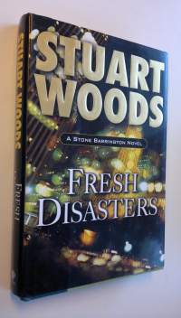 Fresh Disasters : a Stone Barrington novel (ERINOMAINEN)