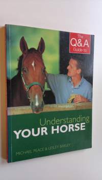 The Q&amp;A Guide to understanding your horse