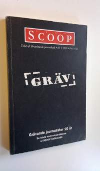Gräv - Grävande journalister 10 år - De bästa hantverksartiklarna ur Scoop 1990-1999