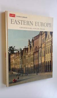 Life World Library : Eastern Europe - Czechoslovakia, Hungary, Poland