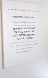 An account of firsthand testimonies of an unknown holocaust during the Russian civil war, from the archives of the KGB, Jewish pogroms in the Ukraine and byelorus...
