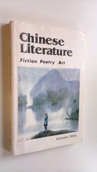 Chinese Literature - Autumn 1985 : Fiction Poetry Art