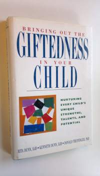 Bringing out the giftedness in your child : nurturing every child&#039;s unique strengths, talents, and potential