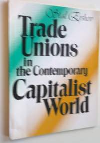 Trade Unions in the Contemporary Capitalist World