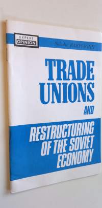 Trade Unions and Restructuring of the Soviet Economy