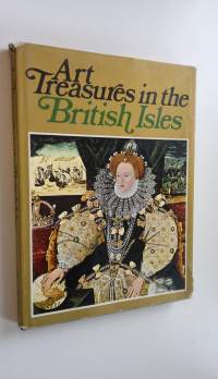 Art Treasures in the British Isles - Monuments, Masterpieces, Commissions and Collections