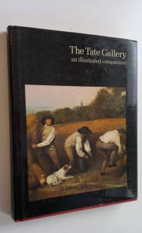 The Tate Gallery - an illustrated companion to National Collections of British [and] Modern Foreign Art (ERINOMAINEN)