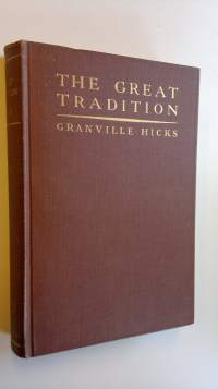 The Great Tradition - An Interpretation of American Literature since the Civil War