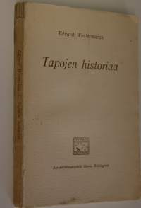 Tapojen historiaa : kuusi akadeemista esitelmää : pidetty Turussa syksyllä 1911