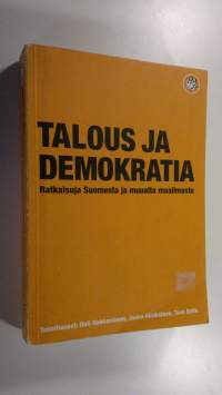 Talous ja demokratia : ratkaisuja Suomesta ja muualta maailmasta