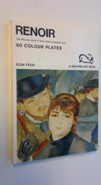 Renoir: The life and work of the artist illustrated with 80 colour plates
