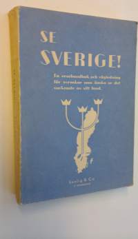 Se Sverige! - En resehandbok och väglädning för svenskar som önska se det vackraste av sitt land