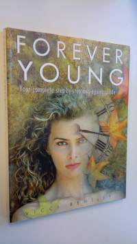 Forever young - Your complete step-by-step anti-agening guide