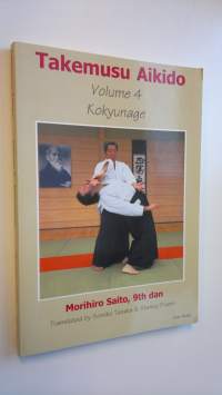 Takemusu Aikido : Volume 4 - Kokyunage (ERINOMAINEN)