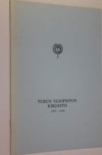Turun yliopiston kirjasto 1975-1976 : Turun yliopiston kirjaston toimintakertomus lukuvuodelta 1975-1976 ja tilastotietoja vuodelta 1975
