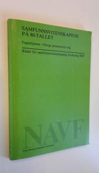 Samfunnsvitenskapene på 80-tallet - Fagmiljoene i Norge presenterer seg  ; Forskningsrådene som strategiske og evaluerende organer - Merknader til innstilling fra...