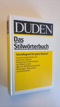 Duden - Das Stilwörterbuch der deutschen Sprache - Grundlegend fur gutes Deutsch