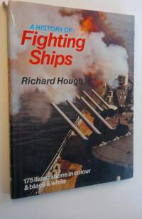 A History of Fighting Ships - 175 illustrations in colour &amp; black &amp; white