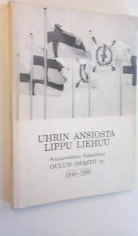 Uhrin ansiosta lippu liehuu : Sotainvalidien veljesliiton Oulun osasto ry 1940-1990