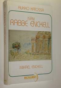 Aukko katossa : isäni Rabbe Enckell 1951-1974 : elämäkerrallinen tutkielma (ERINOMAINEN)