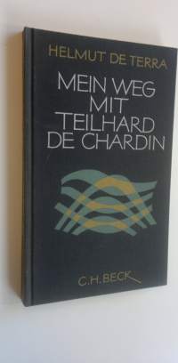 Mein Weg mit Teilhard de Chardin
