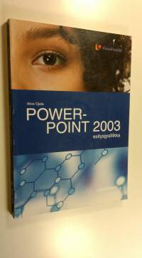 Power point 2003 : esitysgrafiikka (UUSI)