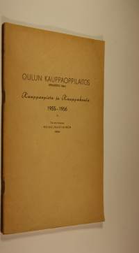 Oulun kauppaoppilaitos : Kauppaopisto ja kauppakoulu 1955-1956