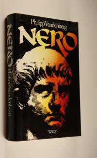 Nero : keisari ja jumala, taiteilija ja narri