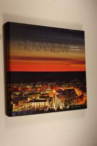 Rovaniemi : kylien kaupunki = the city of villages