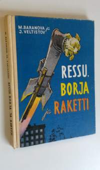 Ressu, Borja ja raketti : kertomus kulkukoirista joista tuli kuuluisuuksia