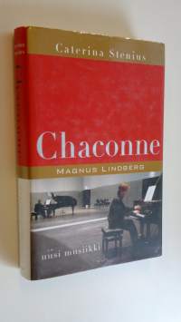 Chaconne : Magnus Lindberg ja uusi musiikki