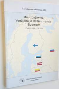 Muuttonäkymät Venäjältä ja Baltian maista Suomeen (ERINOMAINEN)