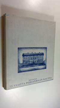 75 vuotta Pohjanmaan kautta : Pohjanmaan kauppiaiden osakeyhtiö - Pohjanmaa Oy 1917-1992