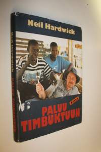 Paluu Timbuktuun : mitä todella tapahtui