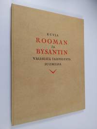 Kuvia Rooman ja Bysantin välisestä taistelusta Suomessa