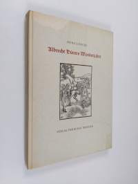 Albrecht Dürers Wanderjahre - ein Beitrag zur Geschichte des Realismus in der deutschen Graphik