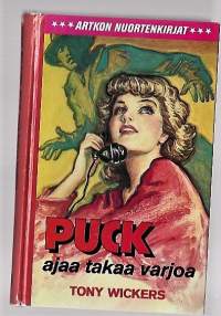 Puck ajaa takaa varjoa : kertomus tytöilleKirjaWickers, TonyArtko 1979.