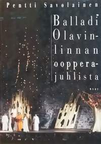 Balladi Olavinlinnan oopperajuhlista. (Musiikki, oopperataide)