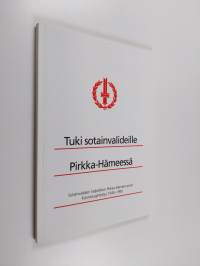 Tuki sotainvalideille Pirkka-Hämeessä : sotainvalidien veljesliiton Pirka-Hämeen piirin kannatusyhdistys 1945-1995