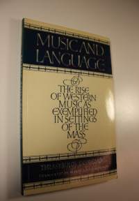 Music and language : The rise of western musicas exemplified in settings of the mass