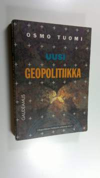 Uusi geopolitiikka : geopoliittisen perspektiivin soveltuvuus kansainvälisen politiikan tulkintaan maailman ja ajattelutapojen muuttuessa