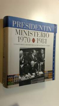 Presidentin ministeriö : ulkoasiainhallinto ja ulkopolitiikan hoito Kekkosen kaudella 2, Uudistumisen,ristiriitojen ja menestyksen vuodet 1970-81 (UUSI)