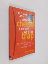 I Don&#039;t Want Any More Cheese - I Just Want Out of the Trap