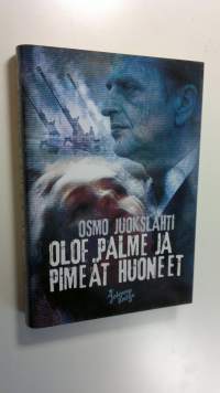 Olof Palme ja pimeät huoneet (ERINOMAINEN)