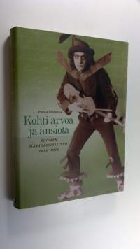 Kohti arvoa ja ansiota : Suomen näyttelijäliitto 1913-1975 (UUDENVEROINEN)