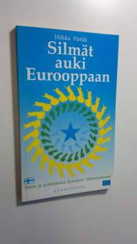Silmät auki Eurooppaan : tietoa ja pohdiskelua Euroopan yhdentymisestä (ERINOMAINEN)